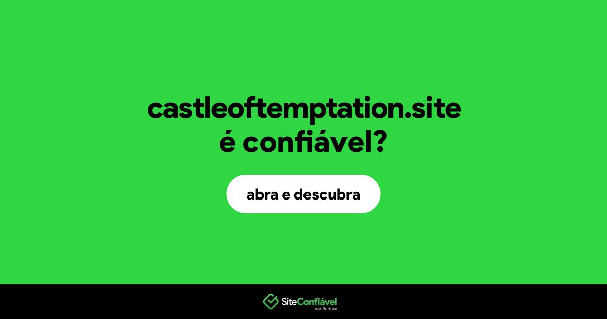 O site castleoftemptation.site é confiável?