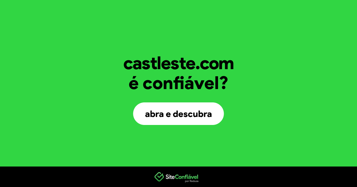 O site castleste.com é confiável?