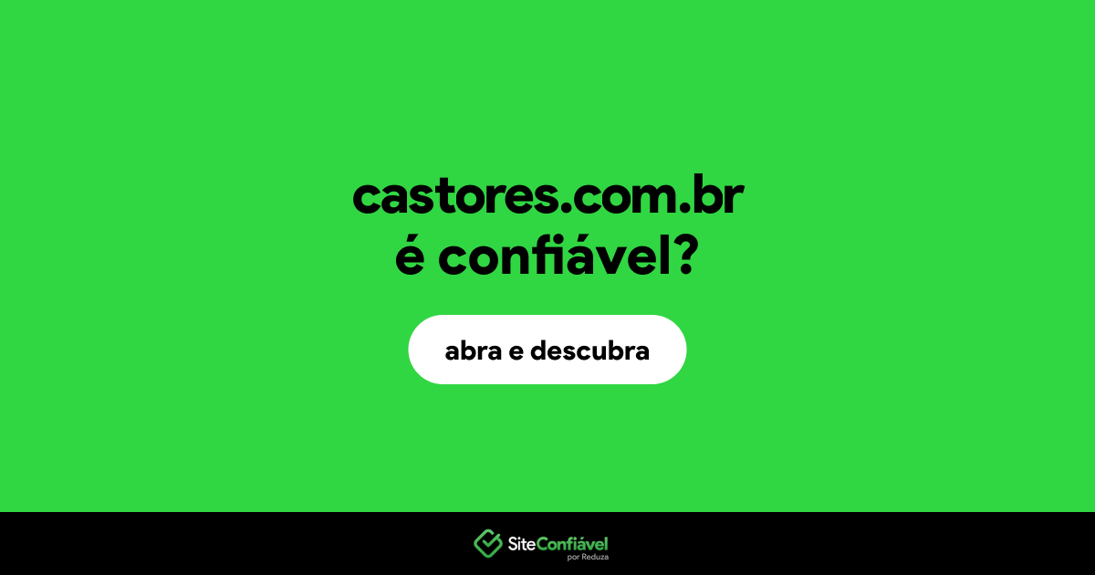 O site castores.com.br é confiável?
