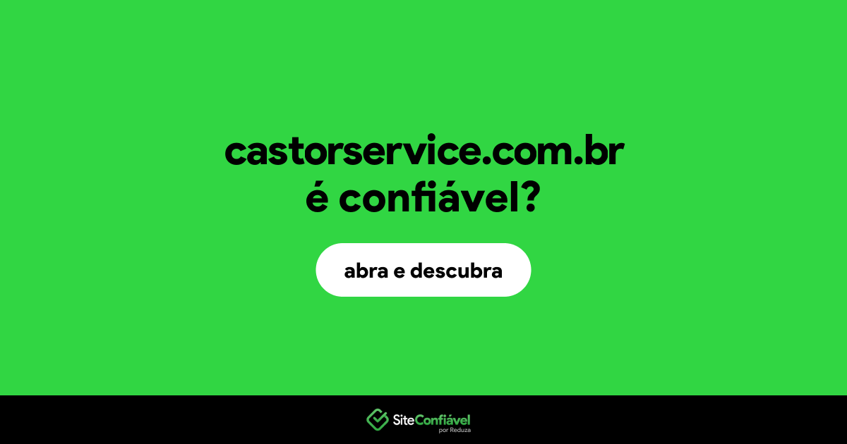 O site castorservice.com.br é confiável?