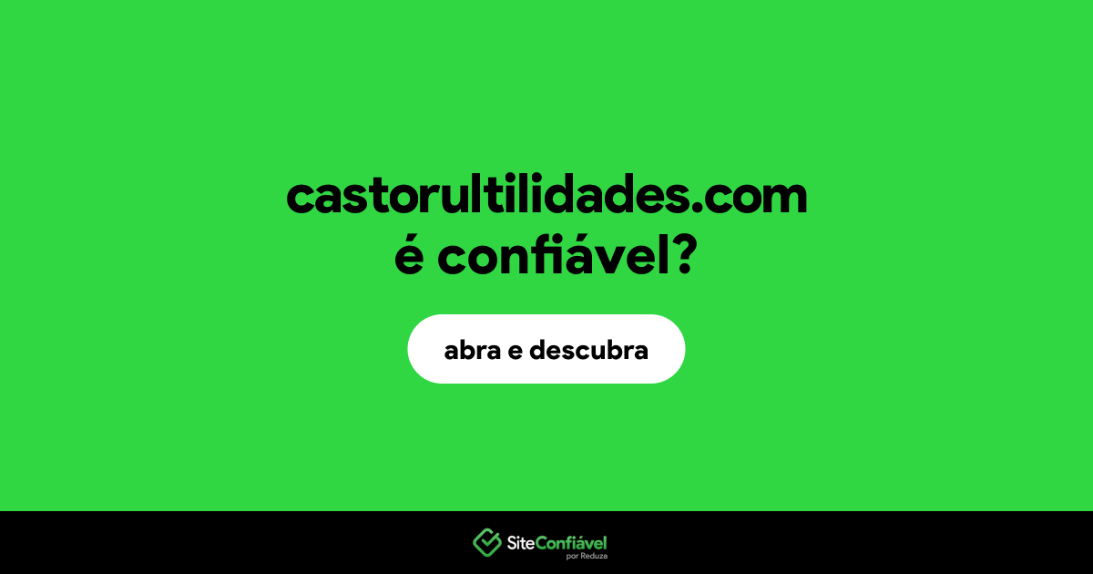 O site castorultilidades.com é confiável?