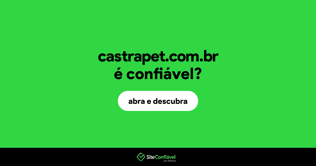 O site castrapet.com.br é confiável?