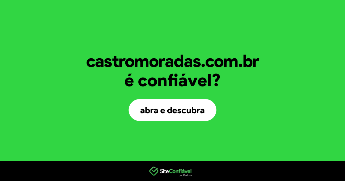 O site castromoradas.com.br é confiável?