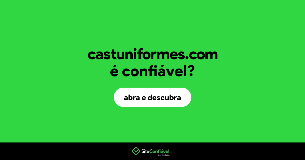 O site castuniformes.com é confiável?