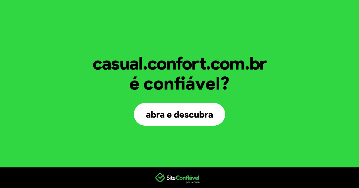 O site casual.confort.com.br é confiável?