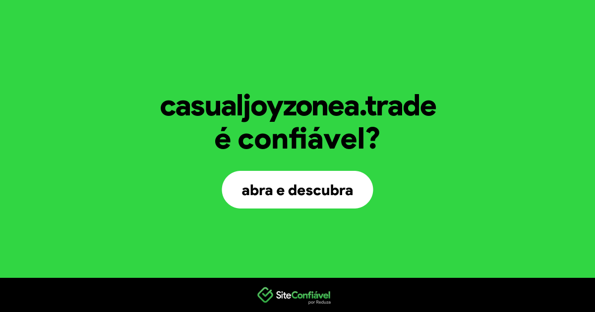 O site casualjoyzonea.trade é confiável?