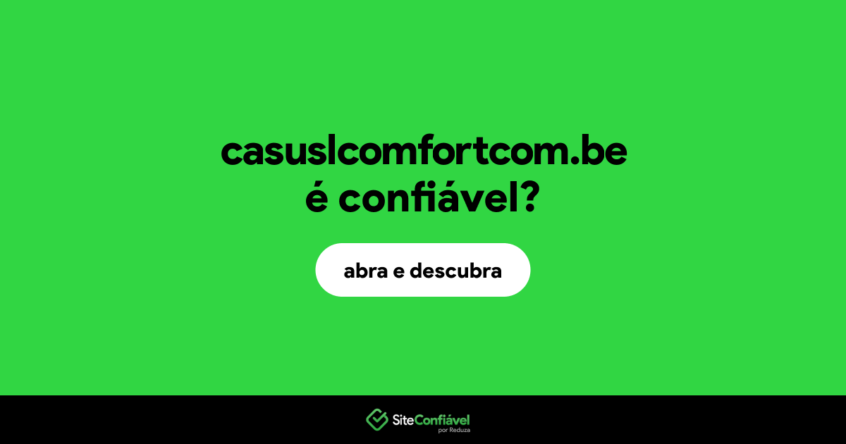 O site casuslcomfortcom.be é confiável?