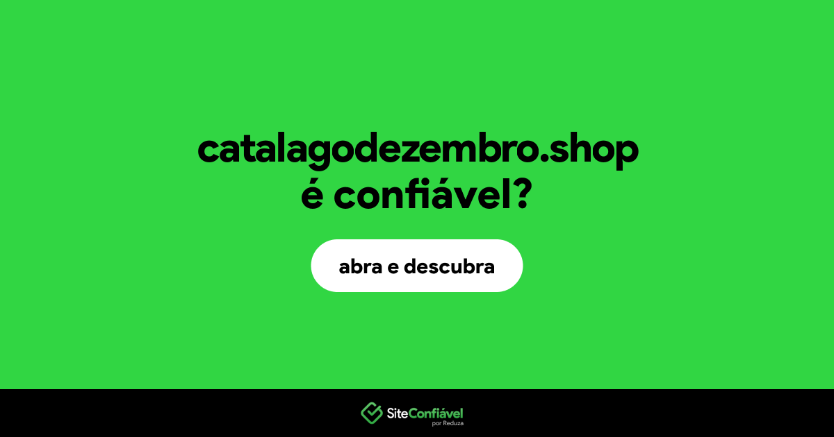 O site catalagodezembro.shop é confiável?