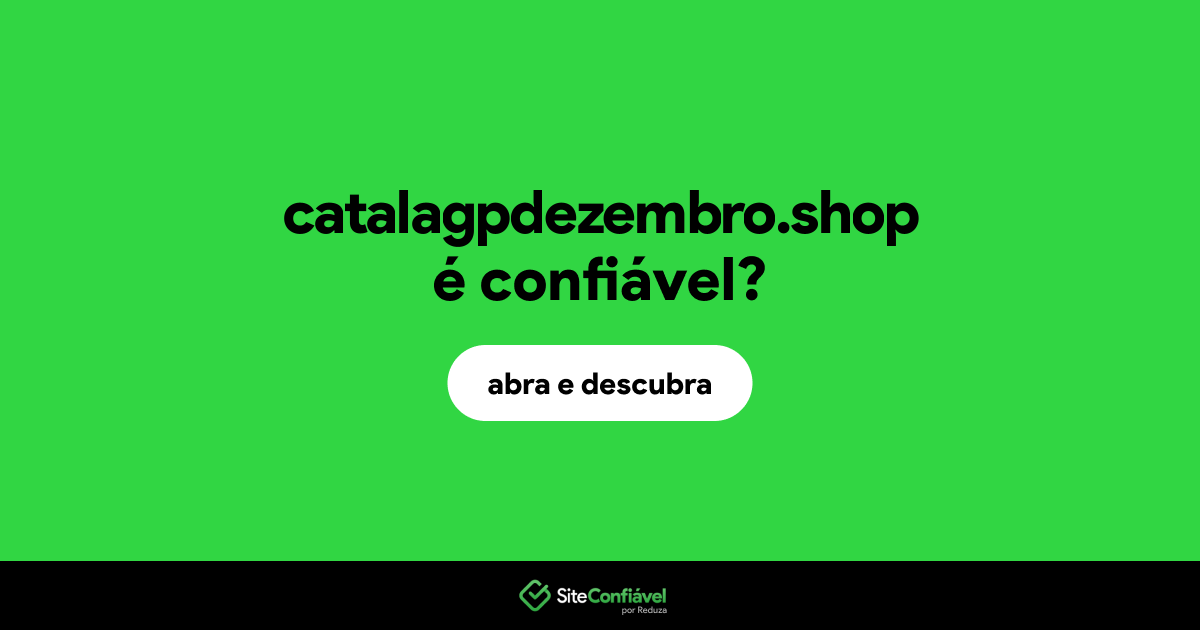 O site catalagpdezembro.shop é confiável?