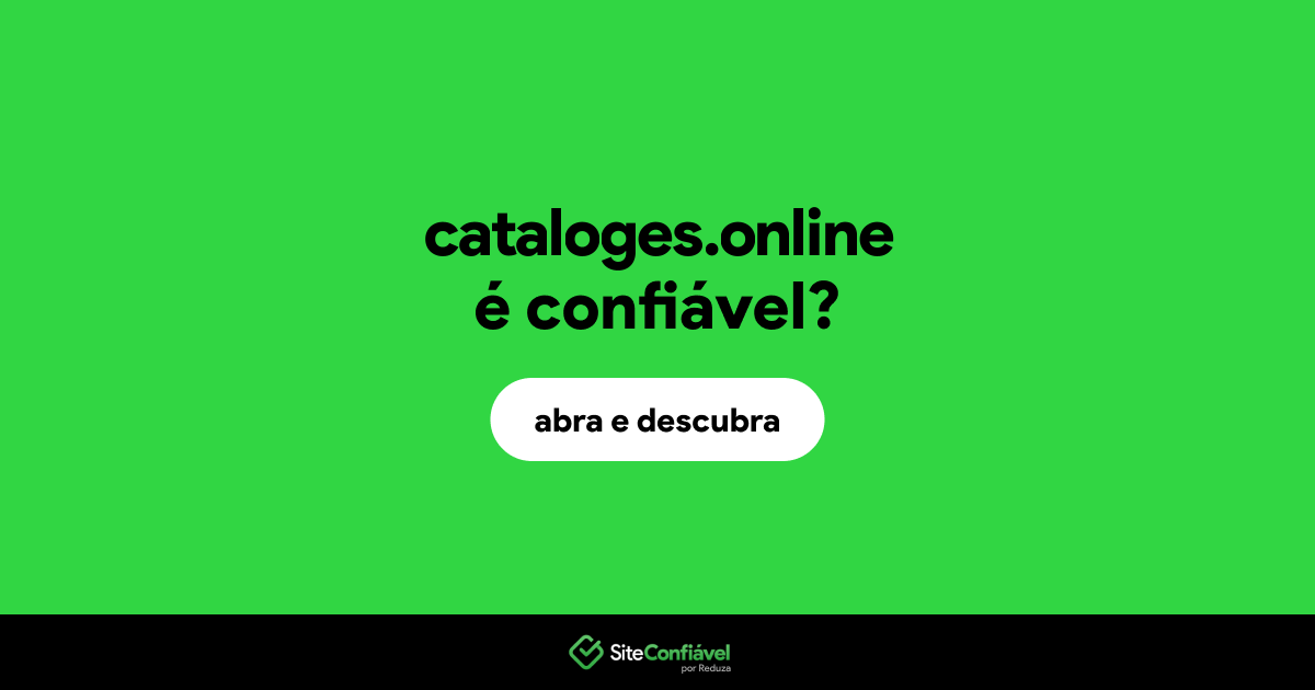 O site cataloges.online é confiável?