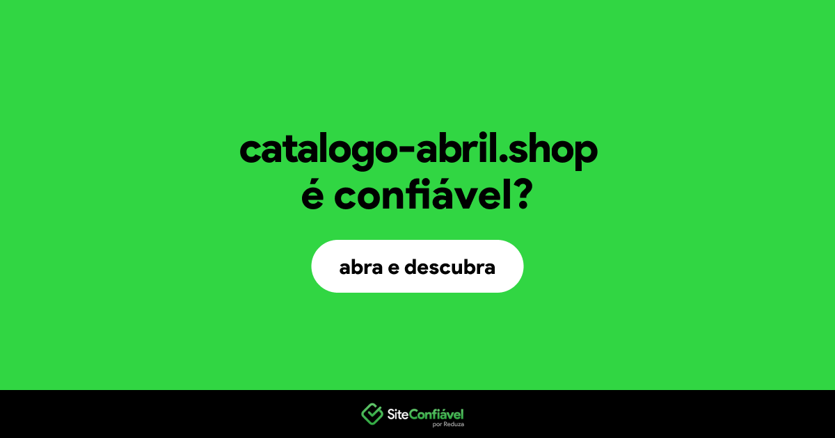 O site catalogo-abril.shop é confiável?