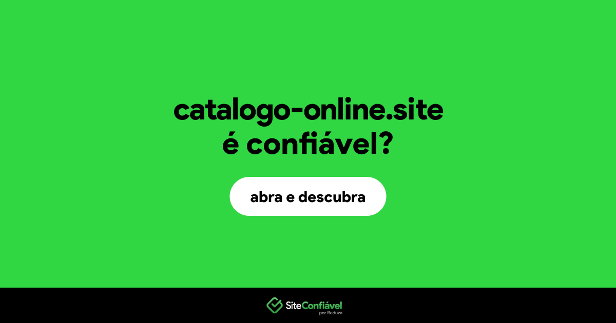 O site catalogo-online.site é confiável?