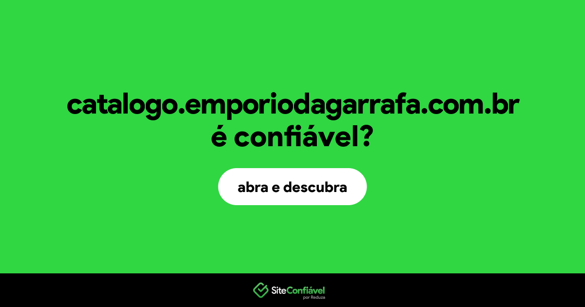 O site catalogo.emporiodagarrafa.com.br é confiável?