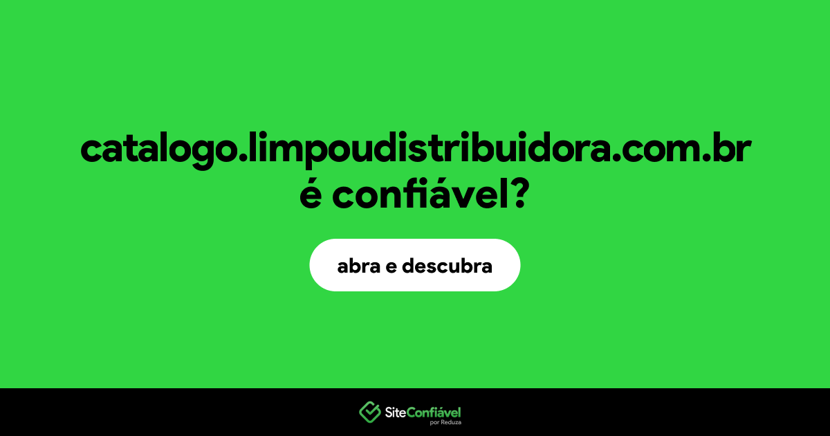 O site catalogo.limpoudistribuidora.com.br é confiável?