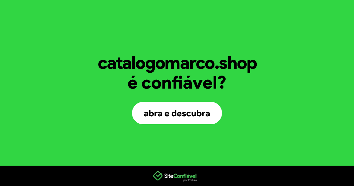 O site catalogomarco.shop é confiável?