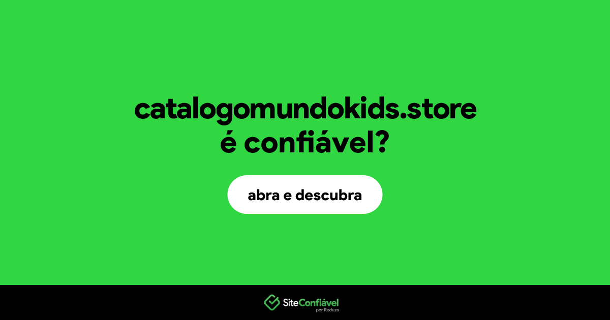O site catalogomundokids.store é confiável?