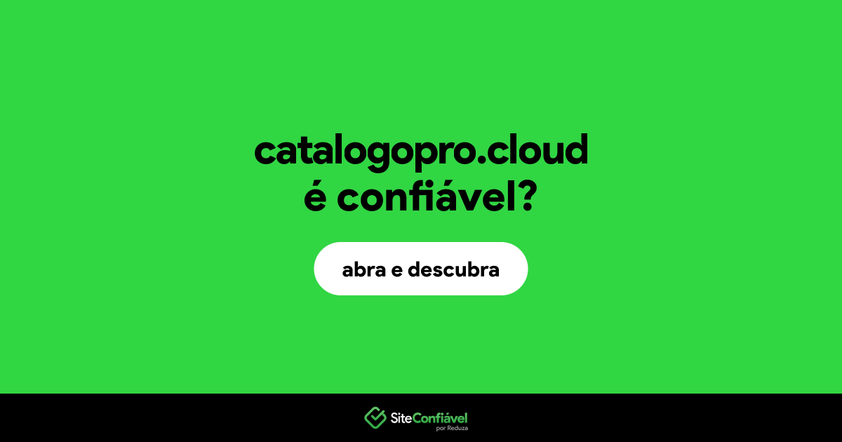 O site catalogopro.cloud é confiável?