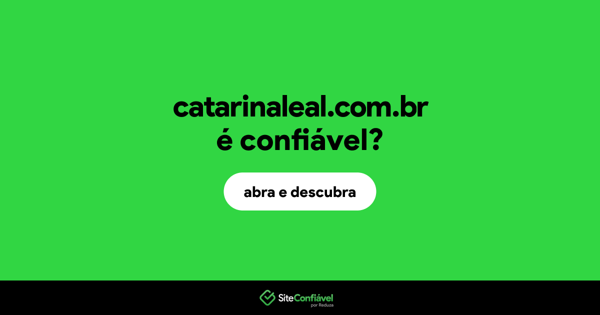 O site catarinaleal.com.br é confiável?