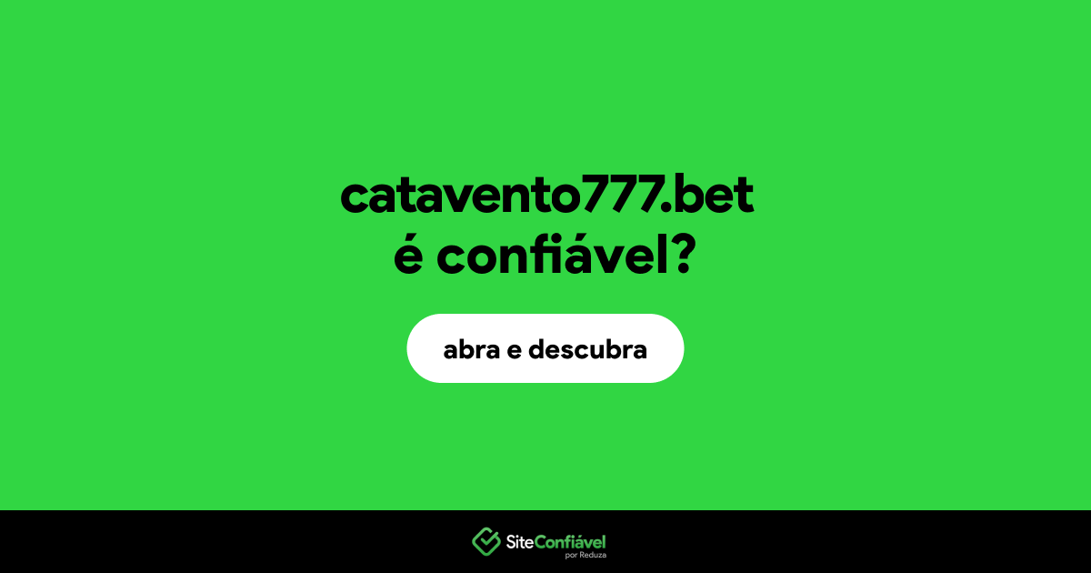 O site catavento777.bet é confiável?