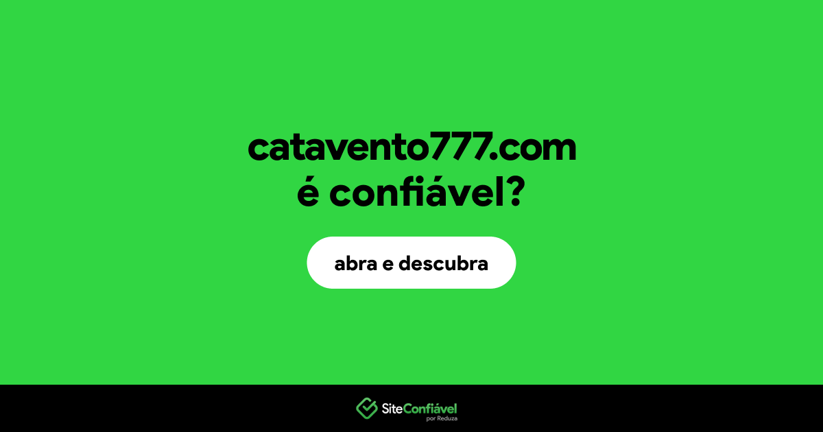 O site catavento777.com é confiável?