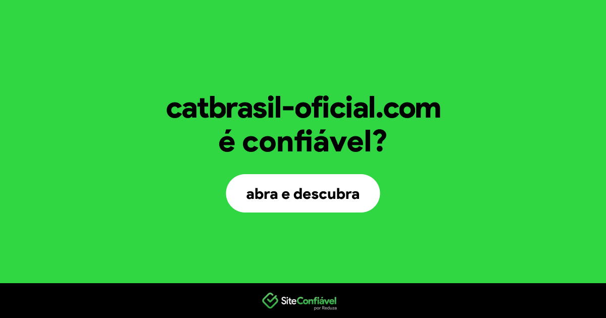O site catbrasil-oficial.com é confiável?