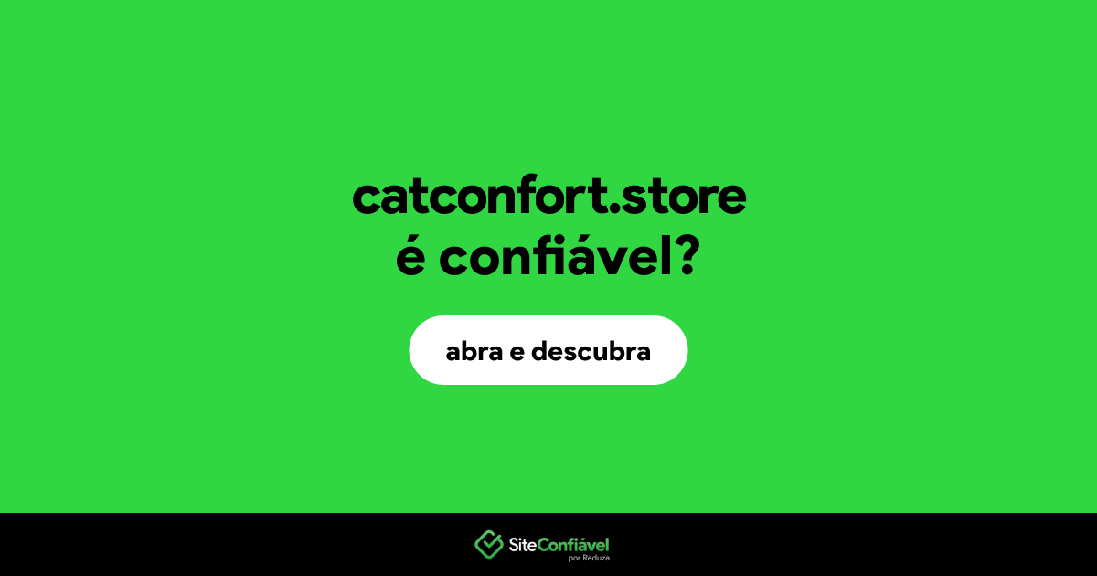 O site catconfort.store é confiável?