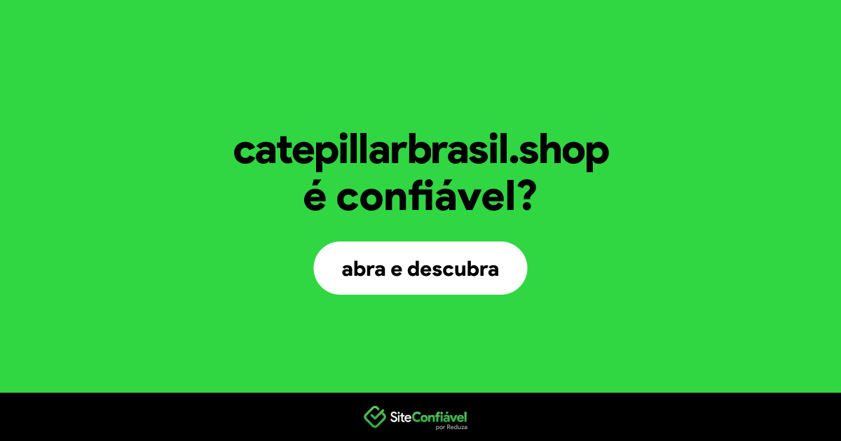 O site catepillarbrasil.shop é confiável?