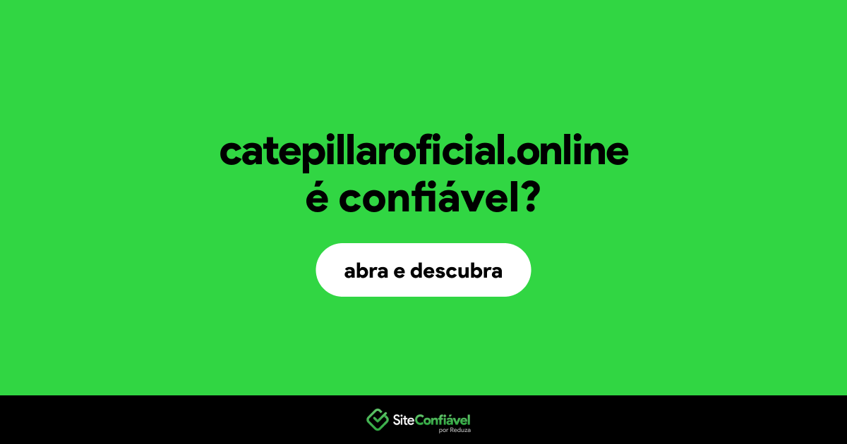 O site catepillaroficial.online é confiável?
