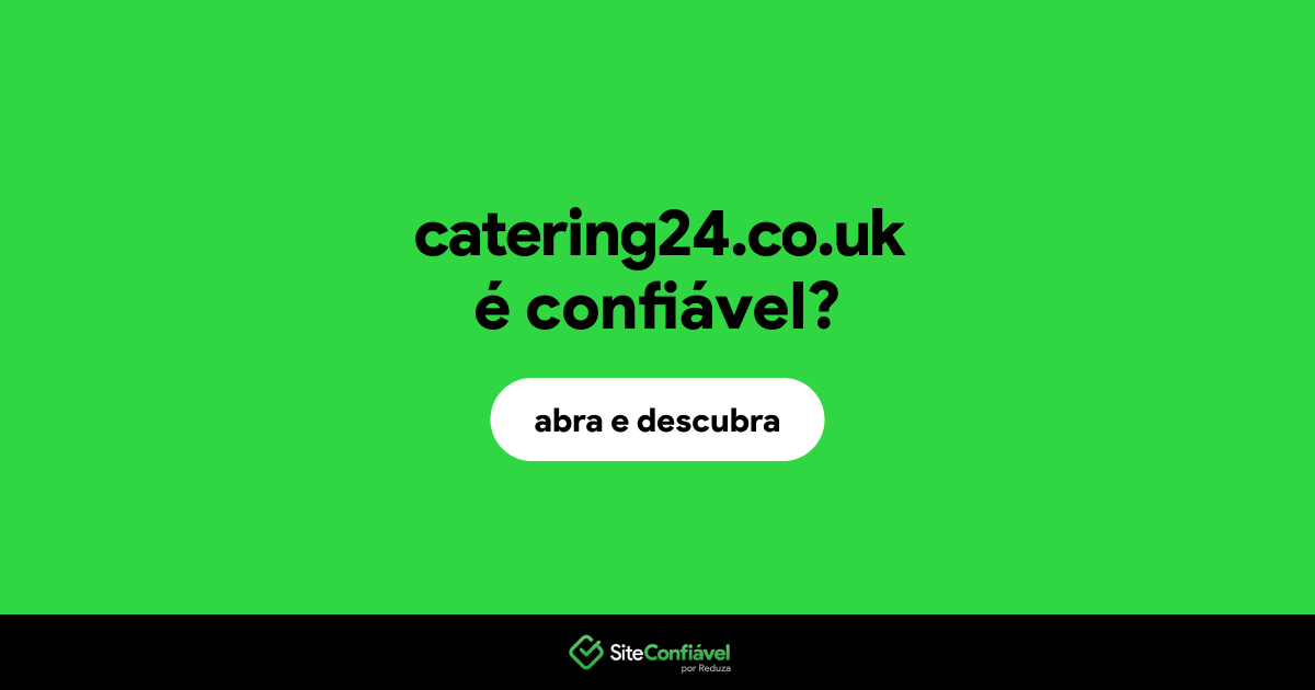 O site catering24.co.uk é confiável?