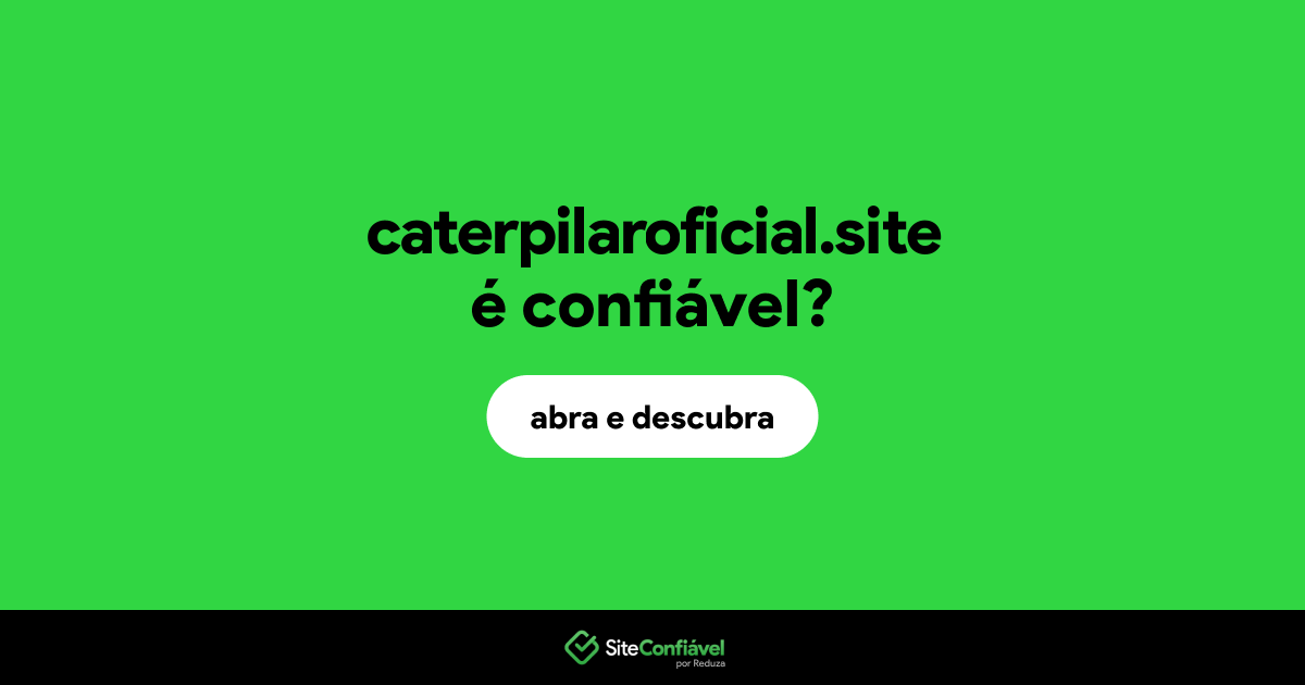 O site caterpilaroficial.site é confiável?