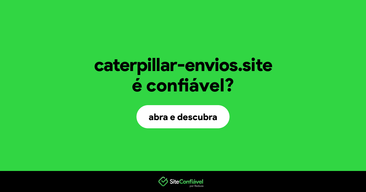 O site caterpillar-envios.site é confiável?