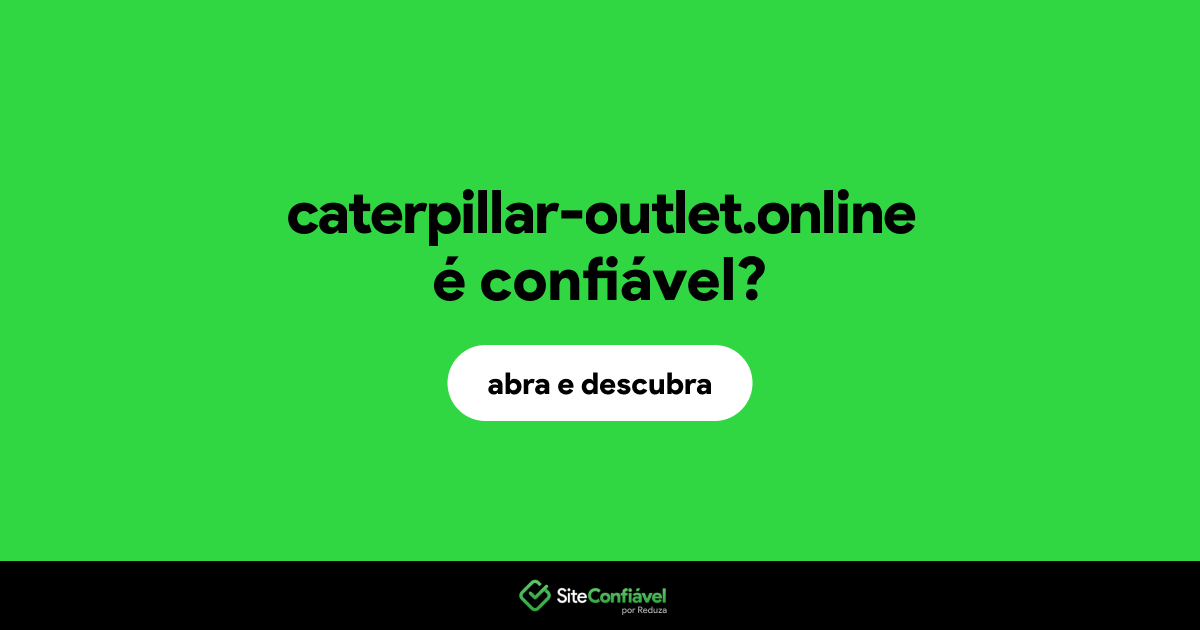 O site caterpillar-outlet.online é confiável?