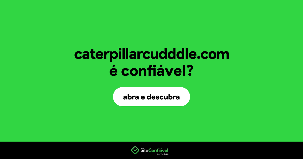O site caterpillarcudddle.com é confiável?