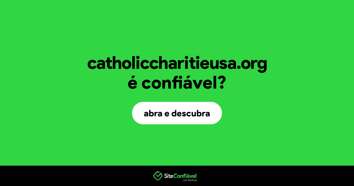 O site catholiccharitieusa.org é confiável?