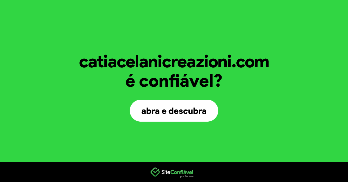 O site catiacelanicreazioni.com é confiável?
