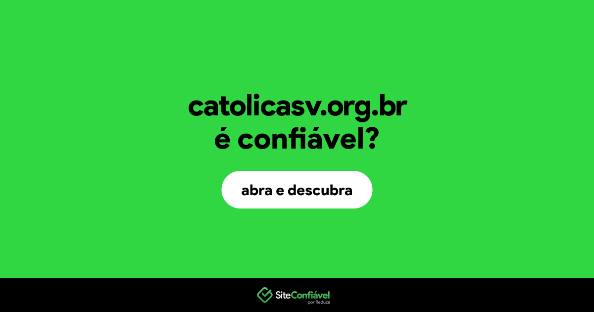 O site catolicasv.org.br é confiável?