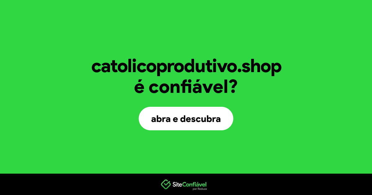 O site catolicoprodutivo.shop é confiável?