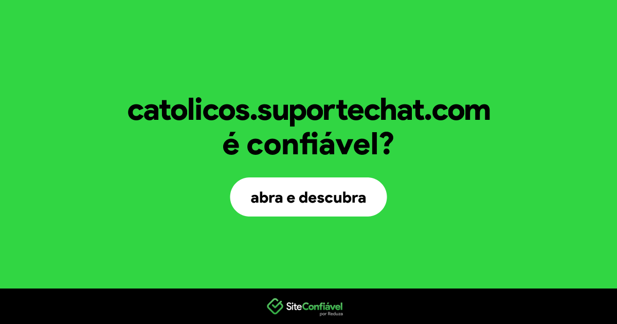 O site catolicos.suportechat.com é confiável?