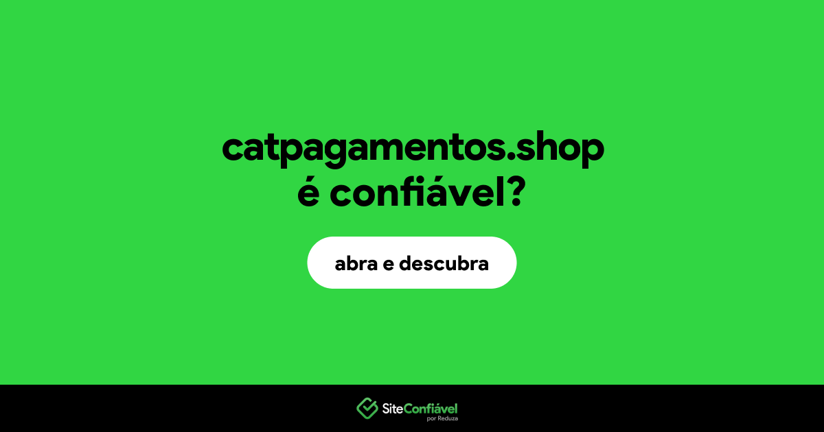 O site catpagamentos.shop é confiável?