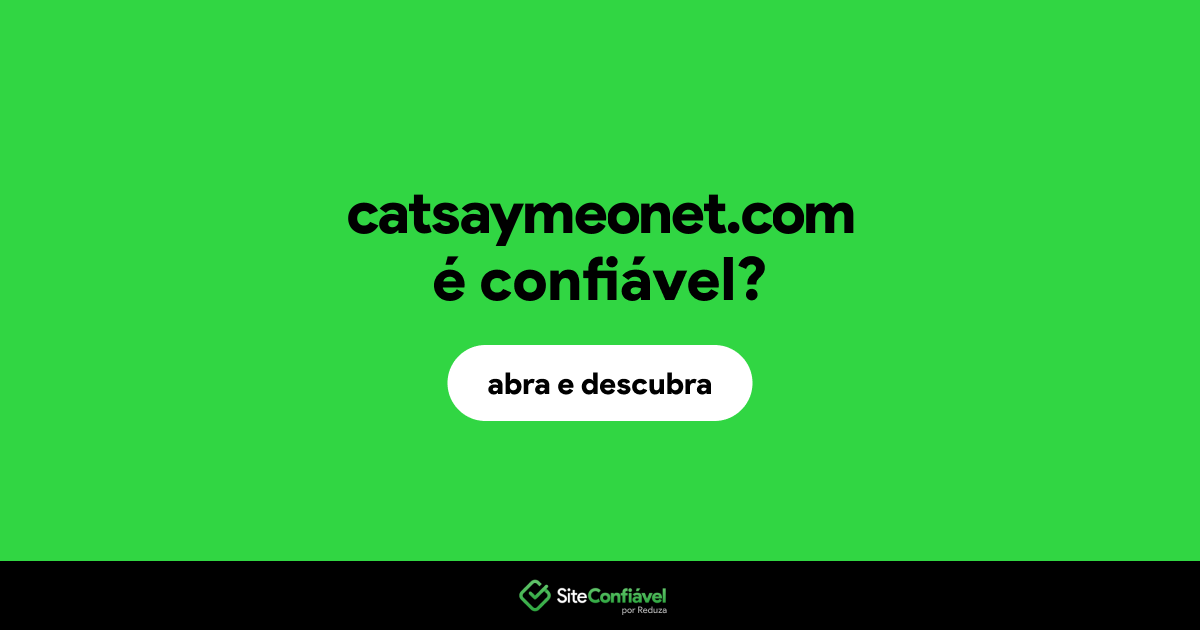 O site catsaymeonet.com é confiável?