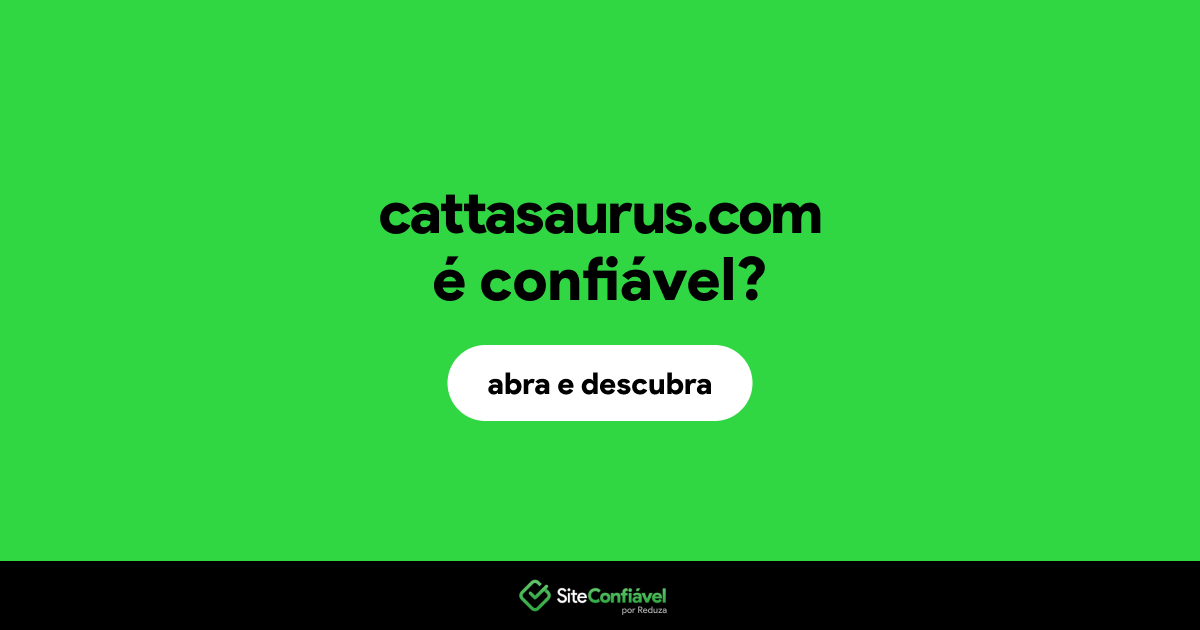 O site cattasaurus.com é confiável?