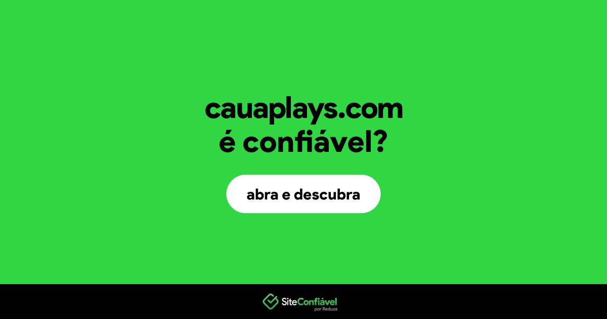 O site cauaplays.com é confiável?