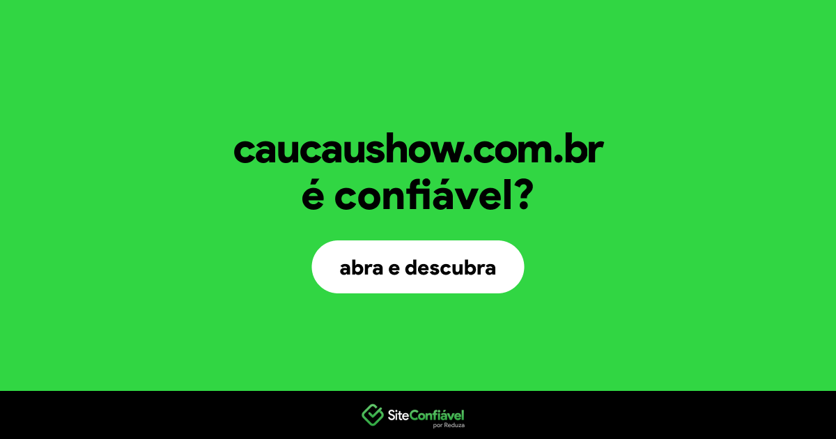 O site caucaushow.com.br é confiável?