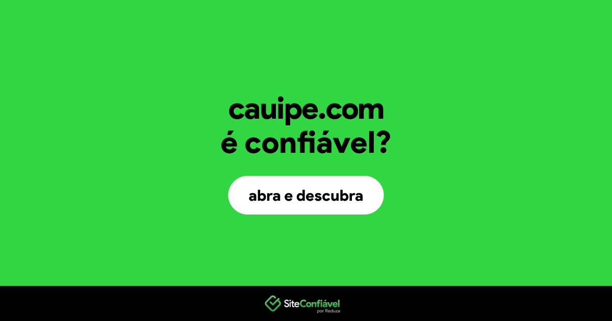 O site cauipe.com é confiável?