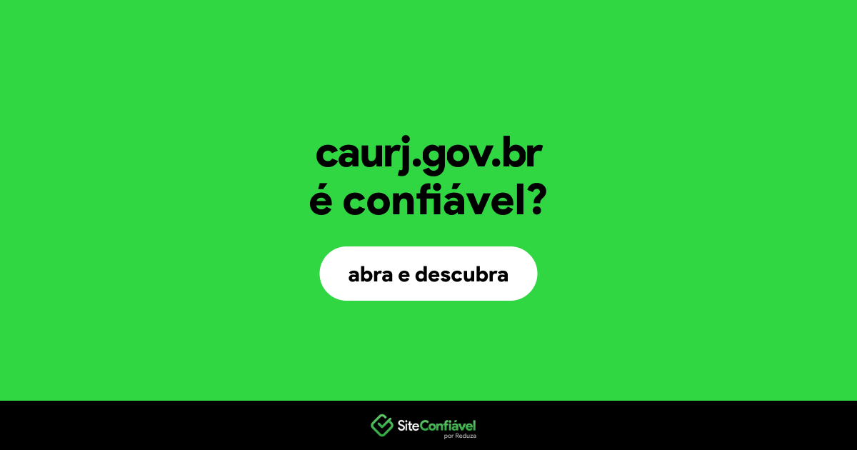 O site caurj.gov.br é confiável?