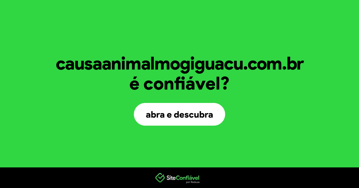 O site causaanimalmogiguacu.com.br é confiável?