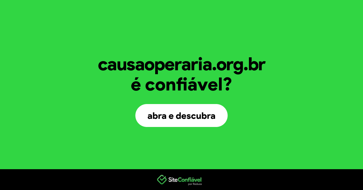 O site causaoperaria.org.br é confiável?