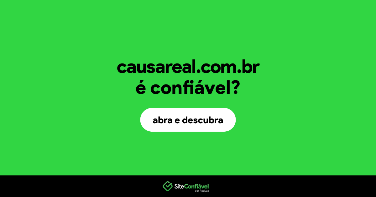 O site causareal.com.br é confiável?