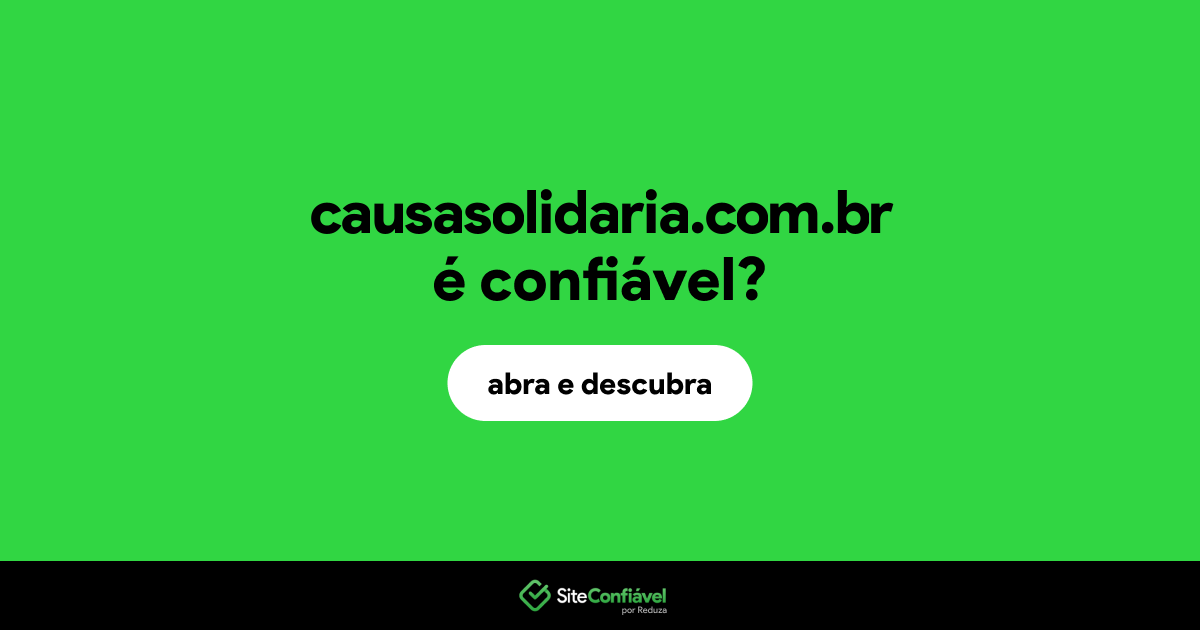 O site causasolidaria.com.br é confiável?