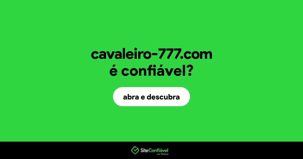 O site cavaleiro-777.com é confiável?